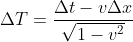 \Delta T=\frac{\Delta t-v \Delta x }{\sqrt{1-v^2}}